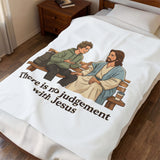 Velveteen Blanket — "There Is No Judgement With Jesus" Christian Inspirational Throw