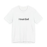 I Trust God T‑Shirt — Faith Statement Tee
