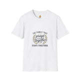 Prayer Family T-Shirt — “The Family That Prays Together” Faith Tee