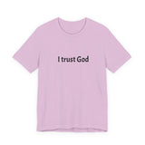 I Trust God T‑Shirt — Faith Statement Tee