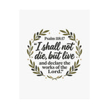 Satin Poster — Psalm 118:17 "I Shall Not Die, But Live" Christian Wall Art