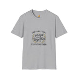 Prayer Family T-Shirt — “The Family That Prays Together” Faith Tee