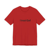 I Trust God T‑Shirt — Faith Statement Tee
