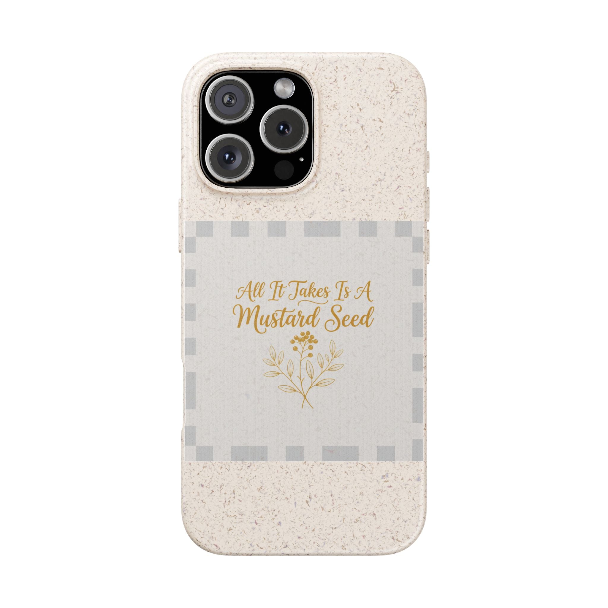 Biodegradable Phone Case — “All It Takes Is A Mustard Seed” Floral Design