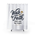 Faith Shower Curtain — "Walk By Faith and Not By Sight" Inspirational Bathroom Decor