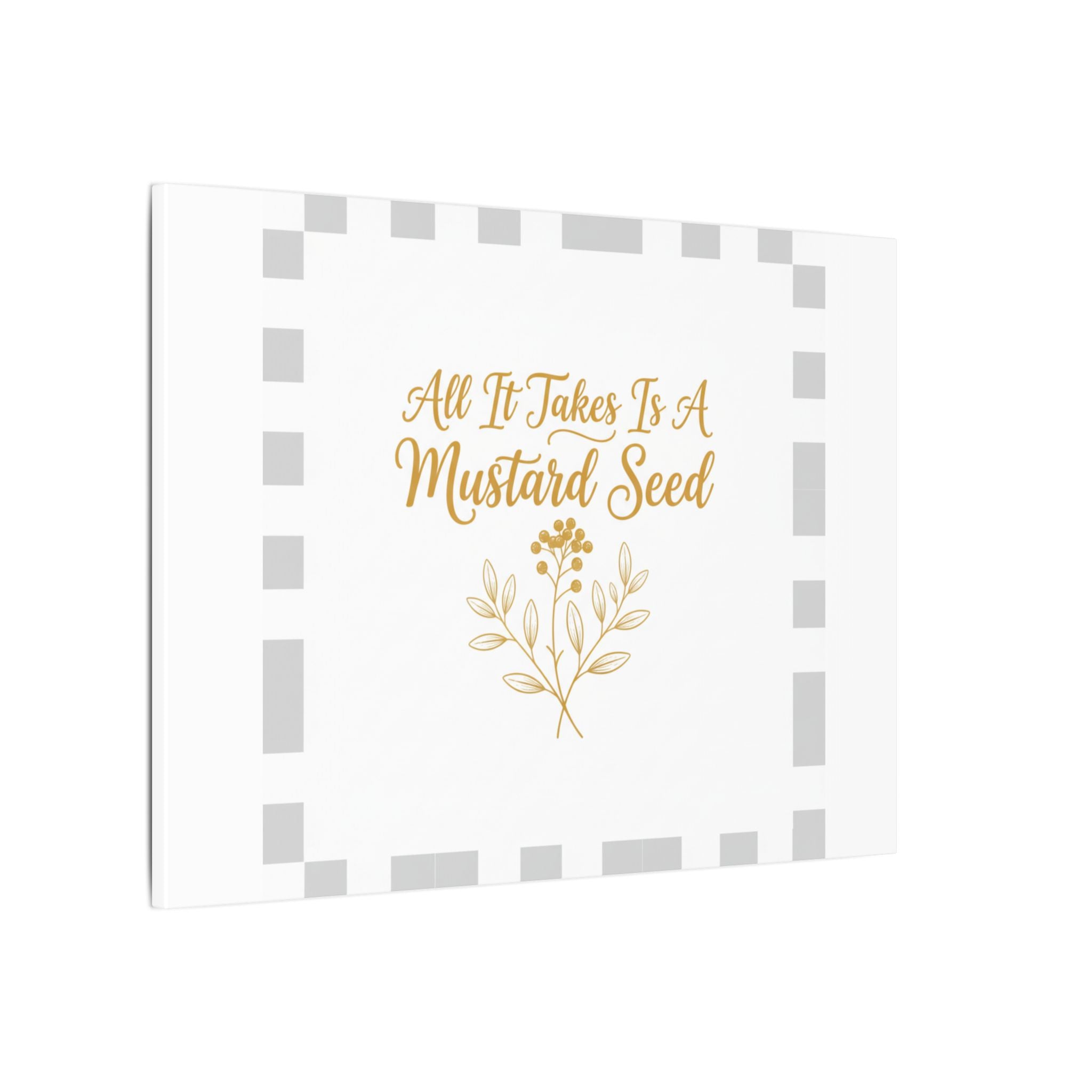 Matte Canvas Wall Art — "All It Takes Is A Mustard Seed" Inspirational Quote Print