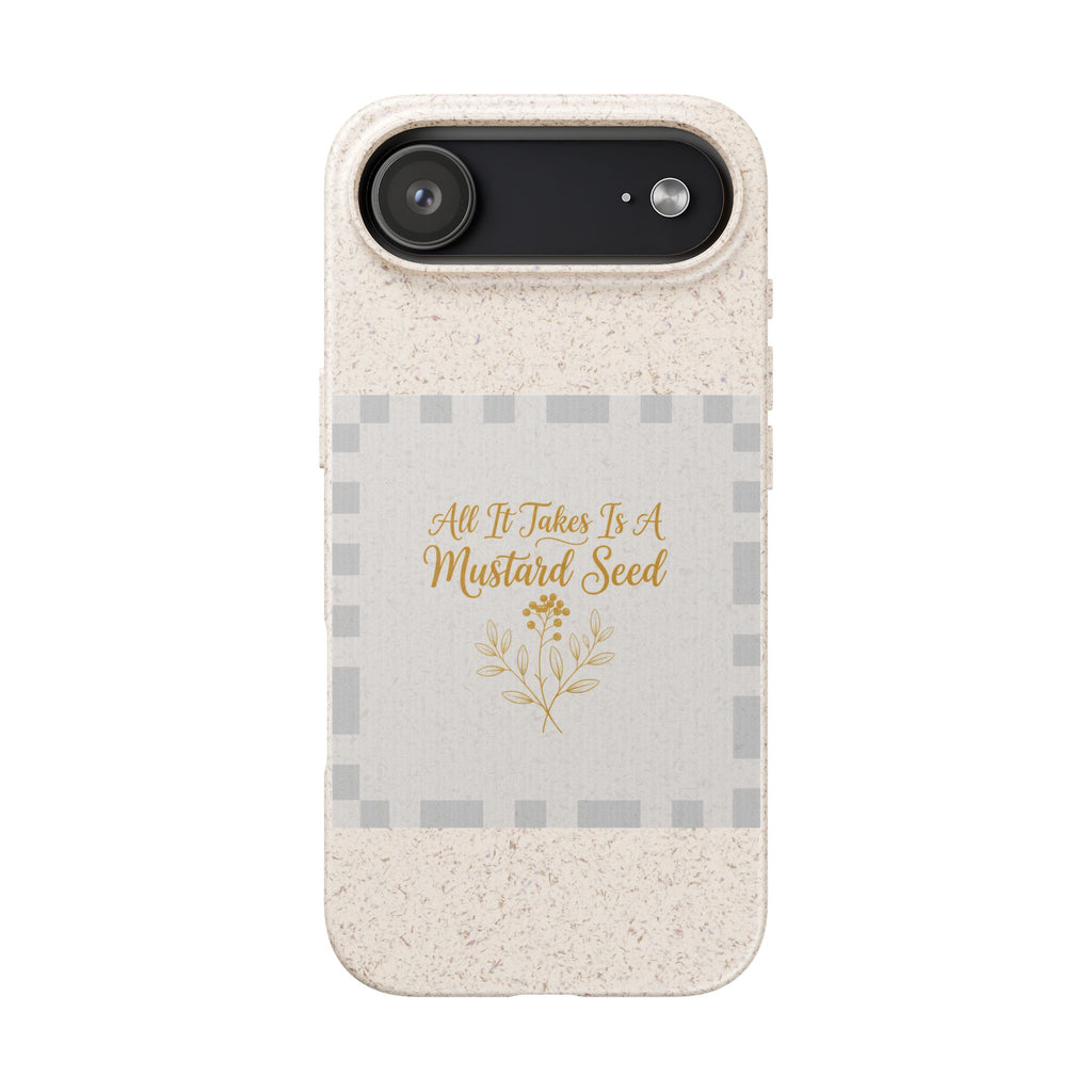 Biodegradable Phone Case — “All It Takes Is A Mustard Seed” Floral Design