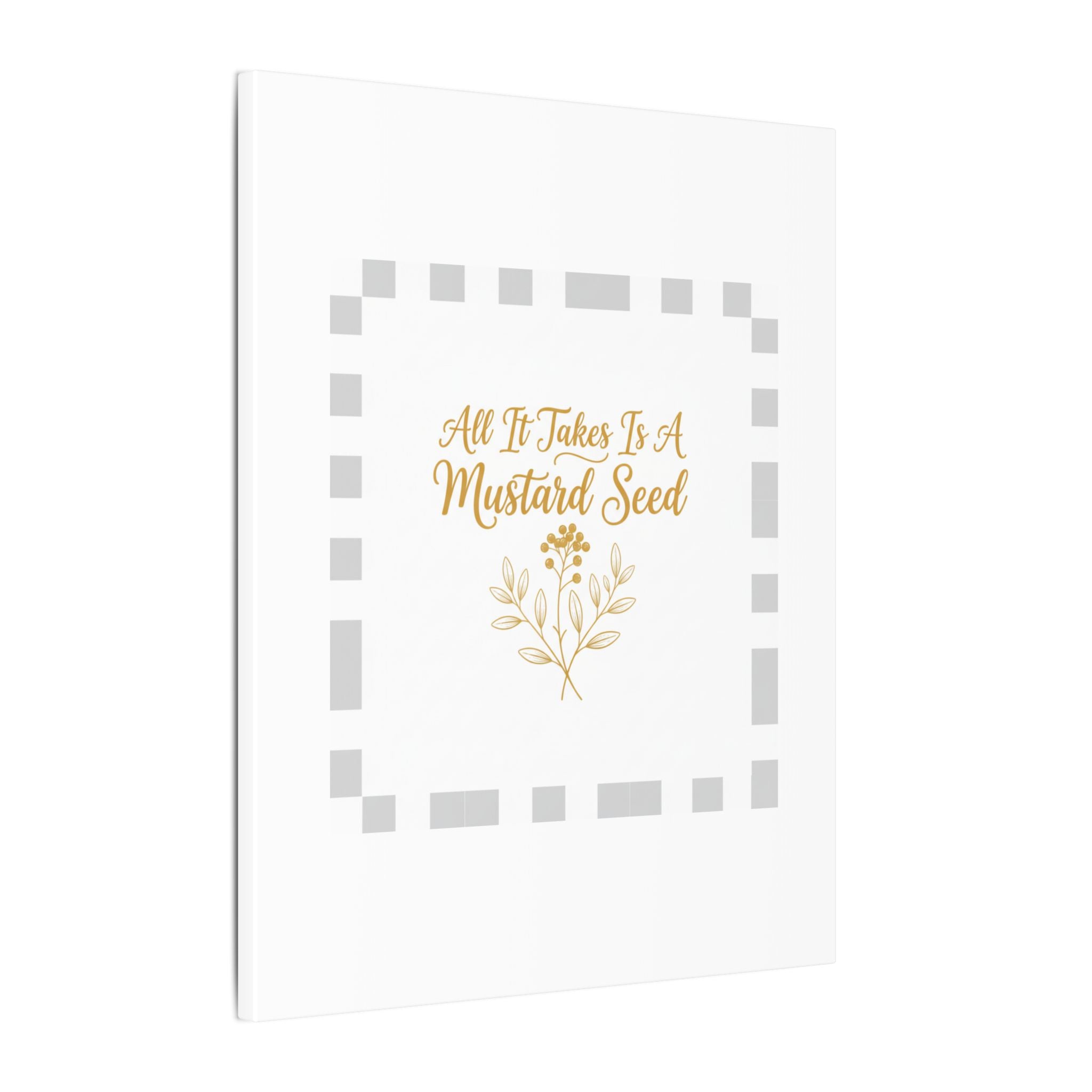 Matte Canvas Wall Art — "All It Takes Is A Mustard Seed" Inspirational Quote Print