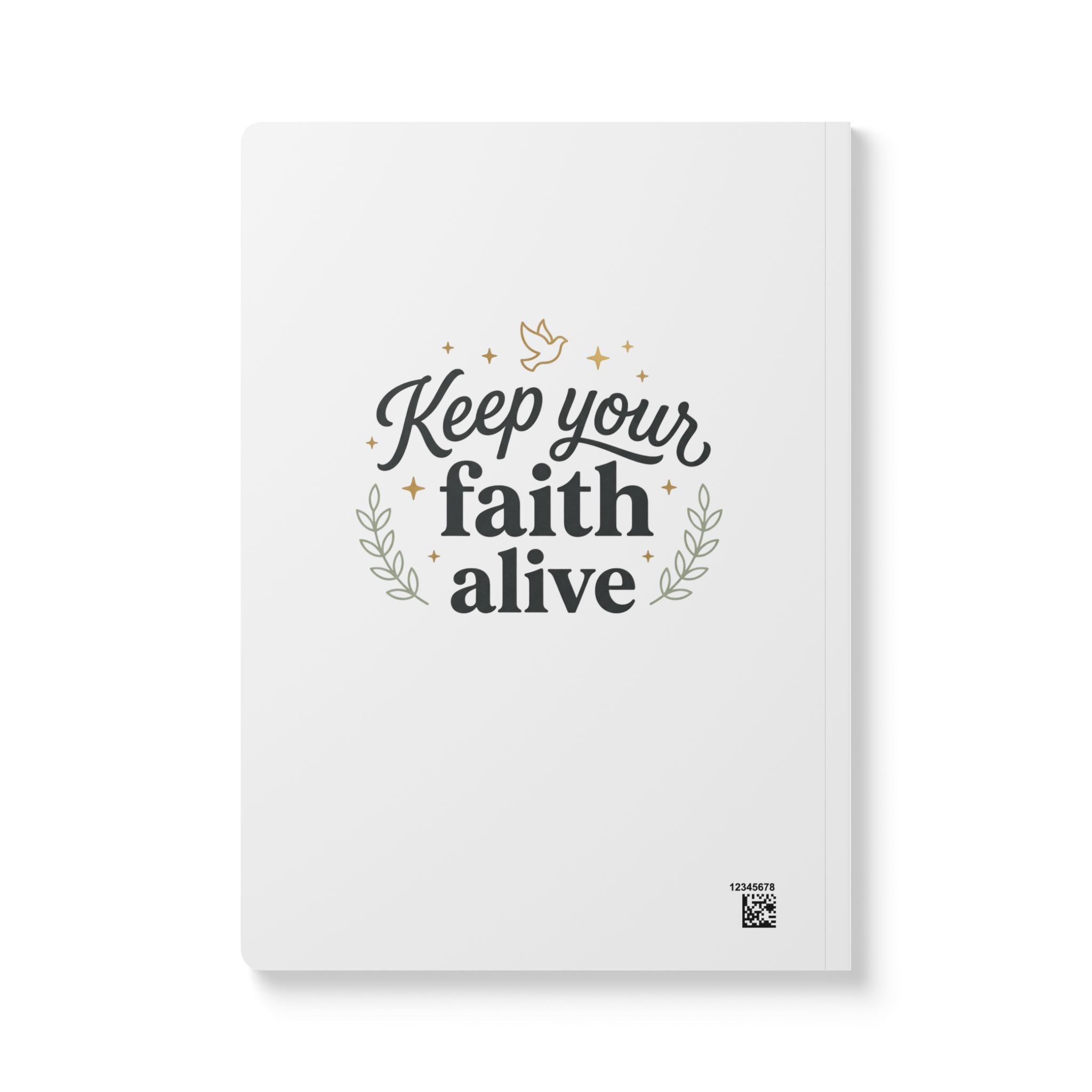 Faith Journal — "Keep Your Faith Alive" & "Write Your Dreams" Inspirational Softcover Notebook