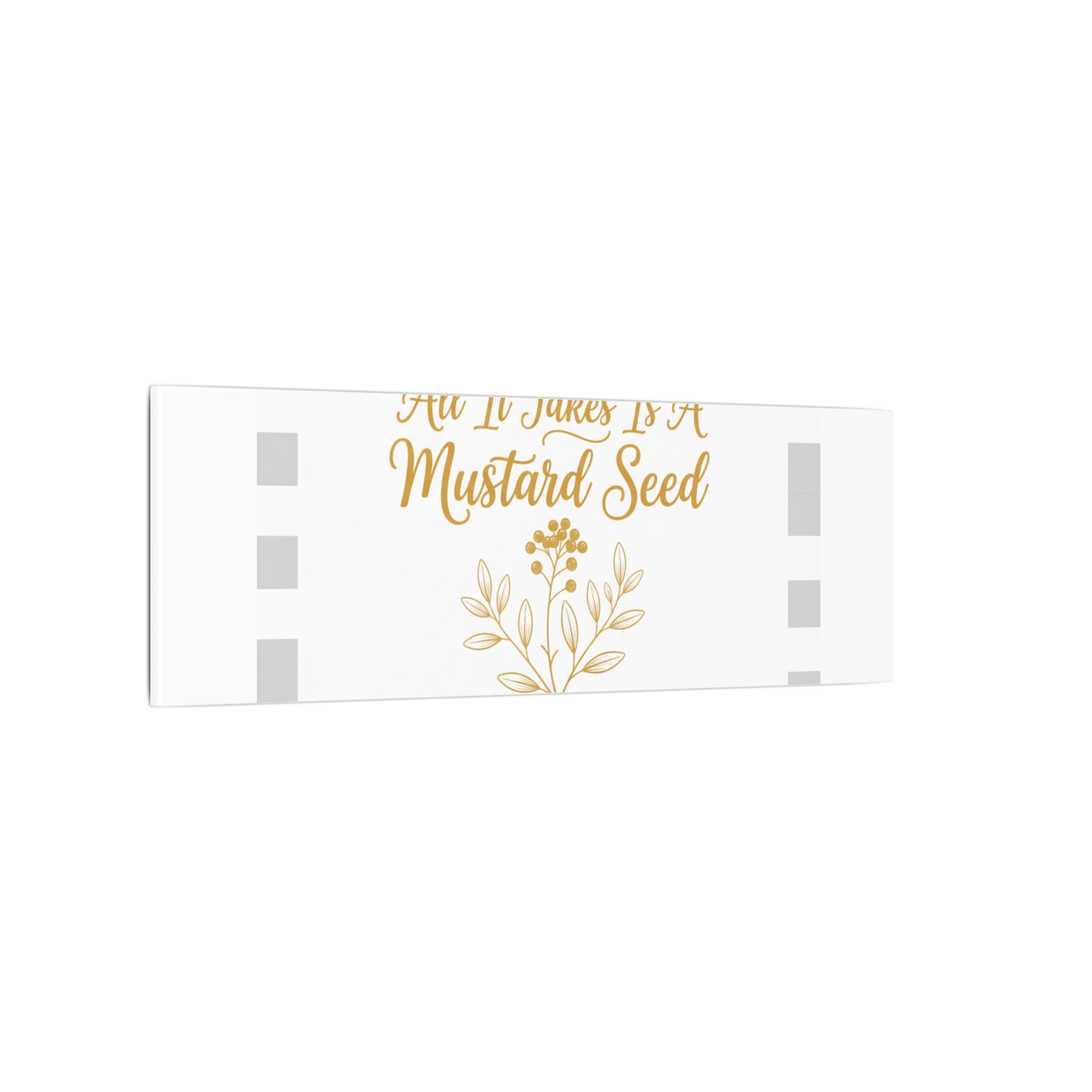 Matte Canvas Wall Art — "All It Takes Is A Mustard Seed" Inspirational Quote Print