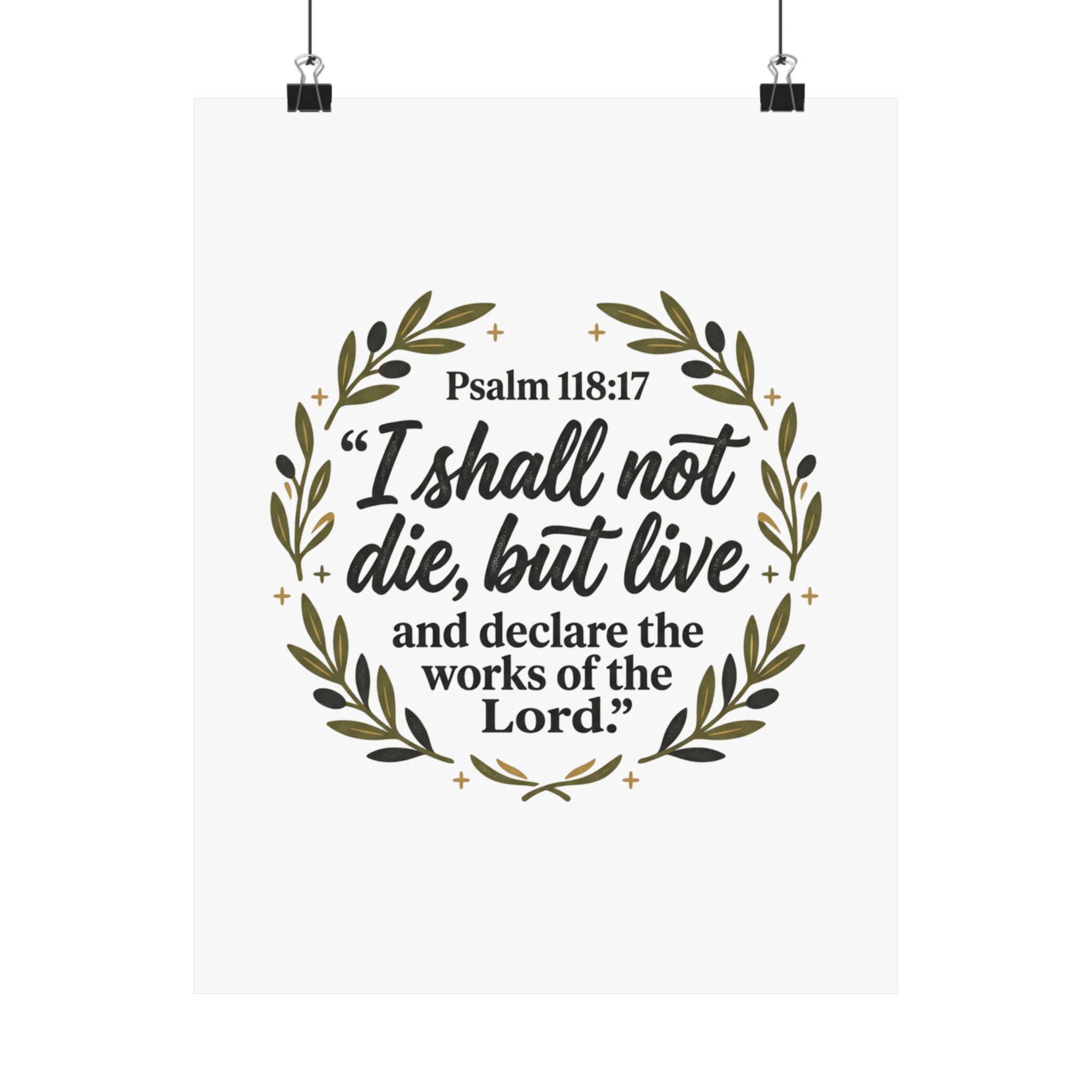 Satin Poster — Psalm 118:17 "I Shall Not Die, But Live" Christian Wall Art