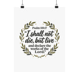 Satin Poster — Psalm 118:17 "I Shall Not Die, But Live" Christian Wall Art
