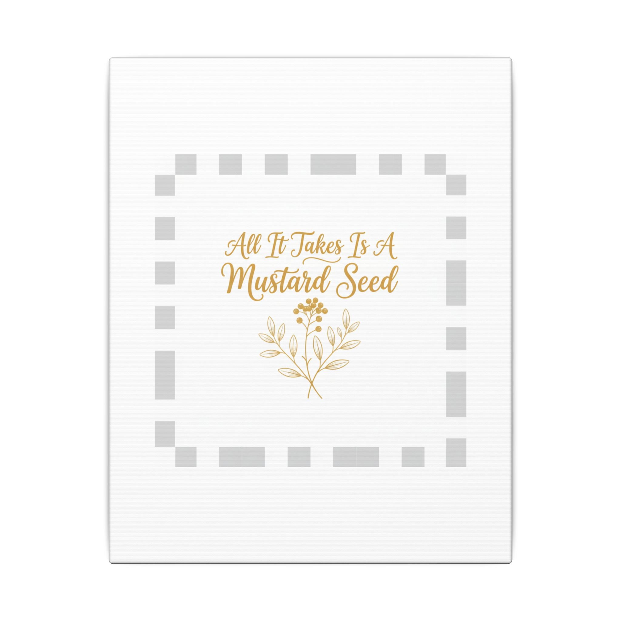 Christian Canvas Wall Art — "All It Takes Is A Mustard Seed" Inspirational Bible Quote Print