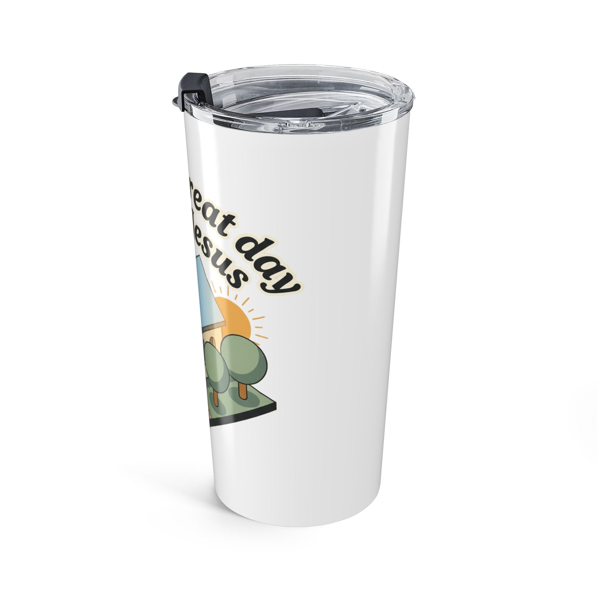 20oz Christian Tumbler - "Have a Great Day with Jesus" Church Travel Mug