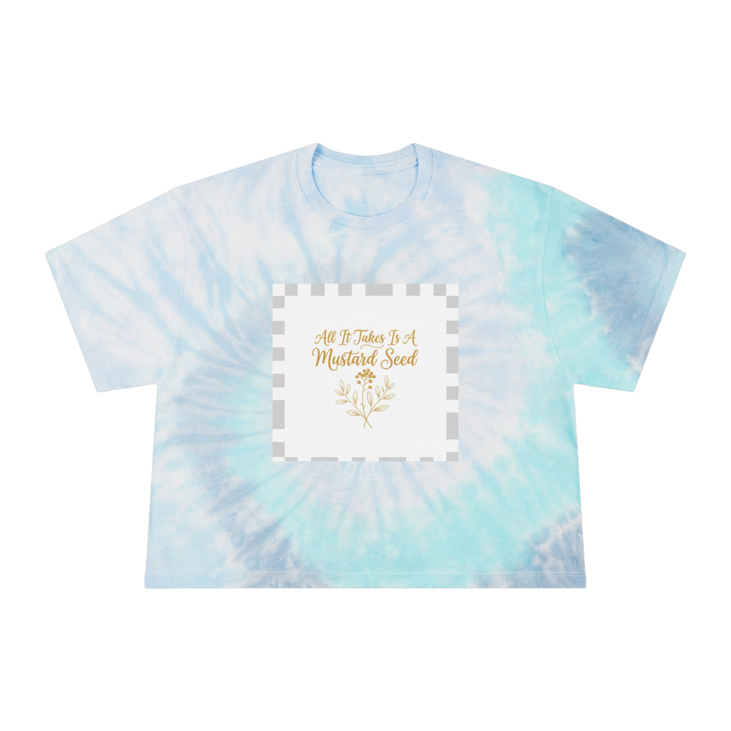 Tie-Dye Crop Tee — "All It Takes Is A Mustard Seed" Inspirational Graphic