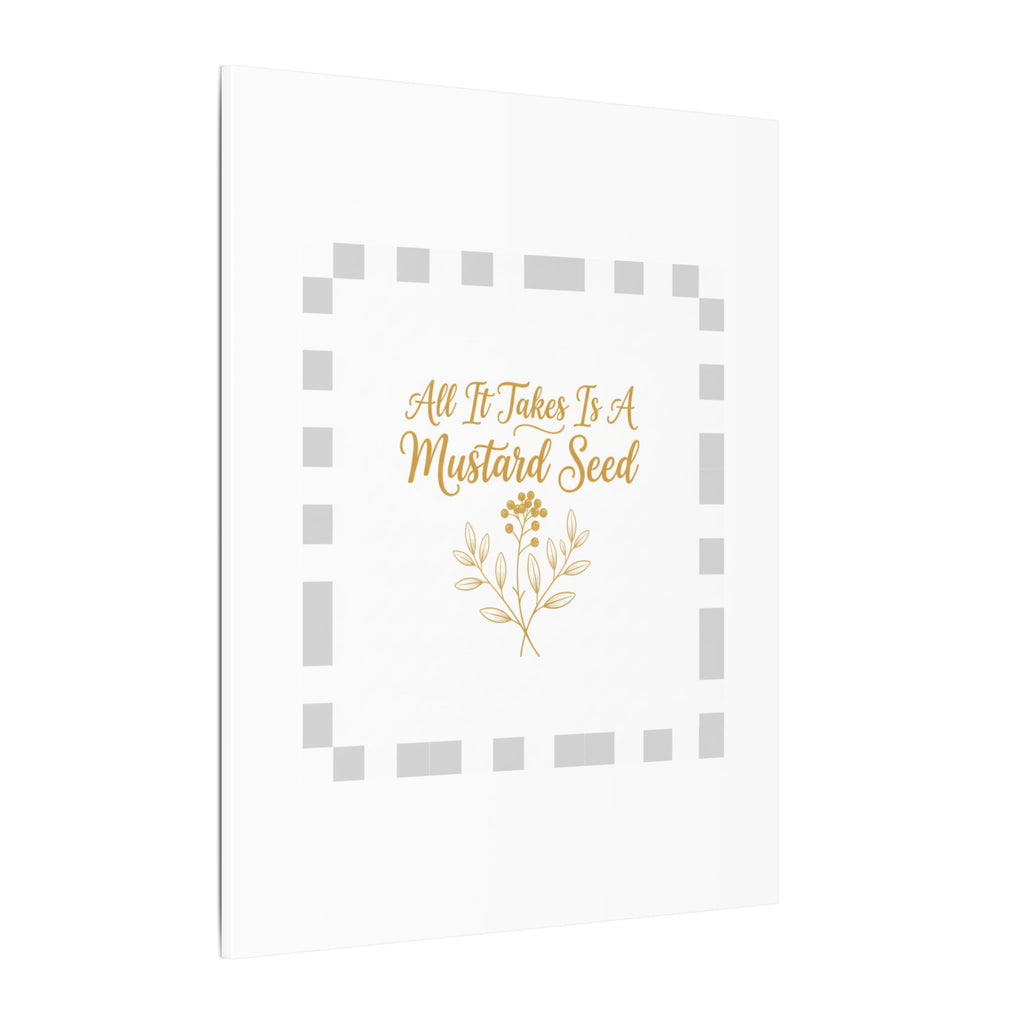 Matte Canvas Wall Art — "All It Takes Is A Mustard Seed" Inspirational Quote Print