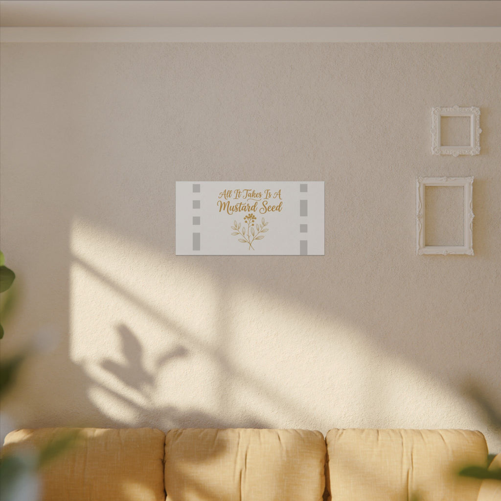 Matte Canvas Wall Art — "All It Takes Is A Mustard Seed" Inspirational Quote Print