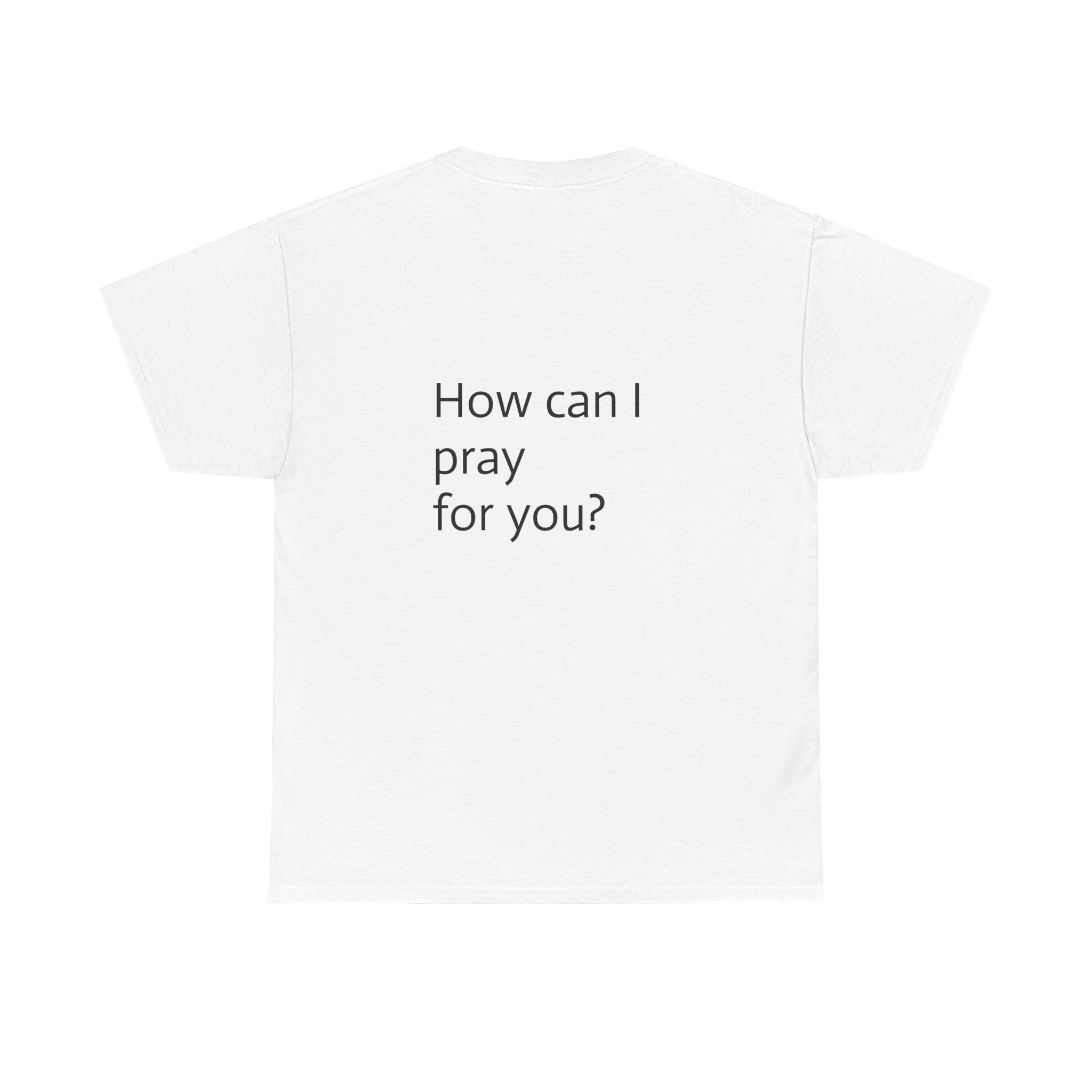 Prayer Warrior T‑Shirt — "How Can I Pray For You?" Christian Faith Tee