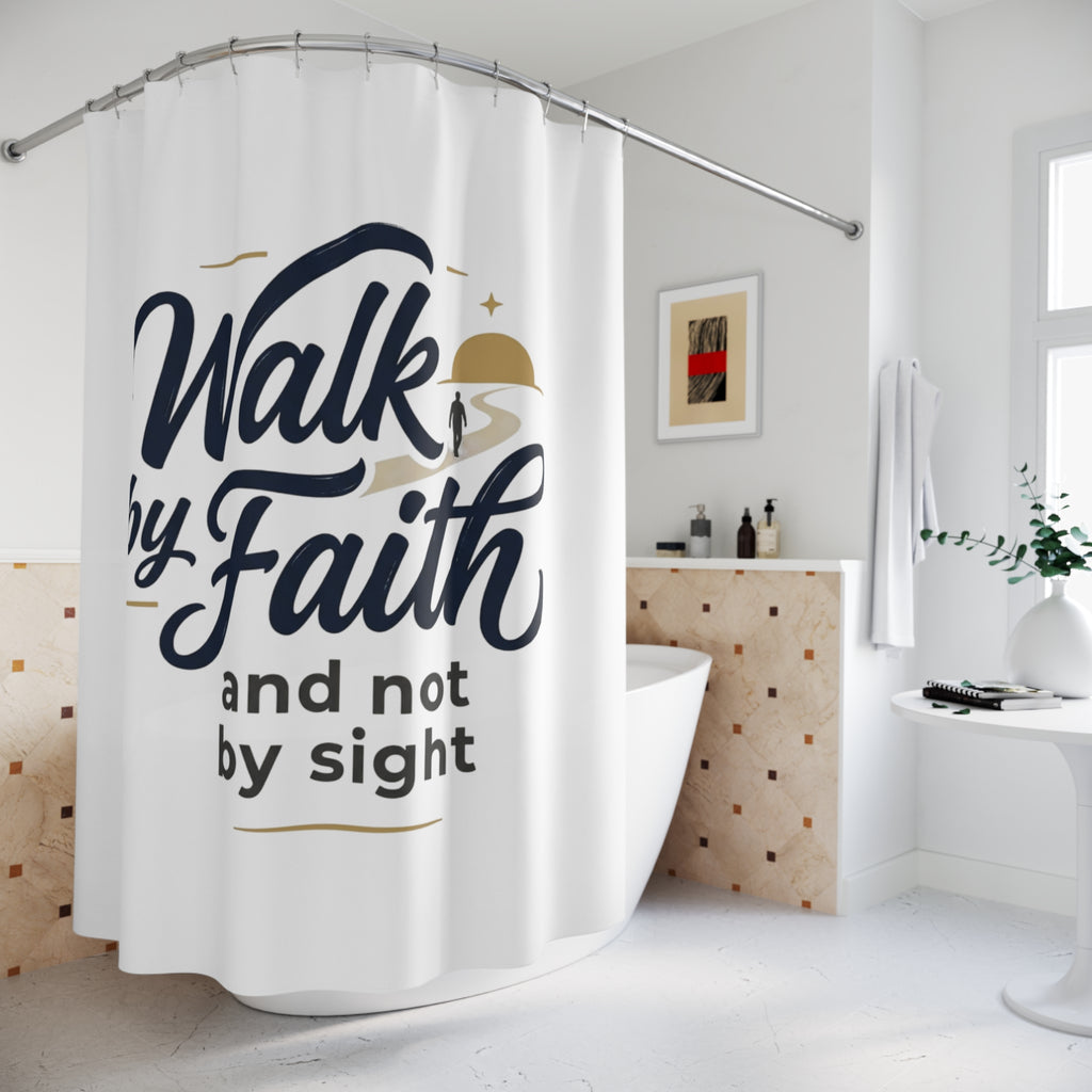 Faith Shower Curtain — "Walk By Faith and Not By Sight" Inspirational Bathroom Decor