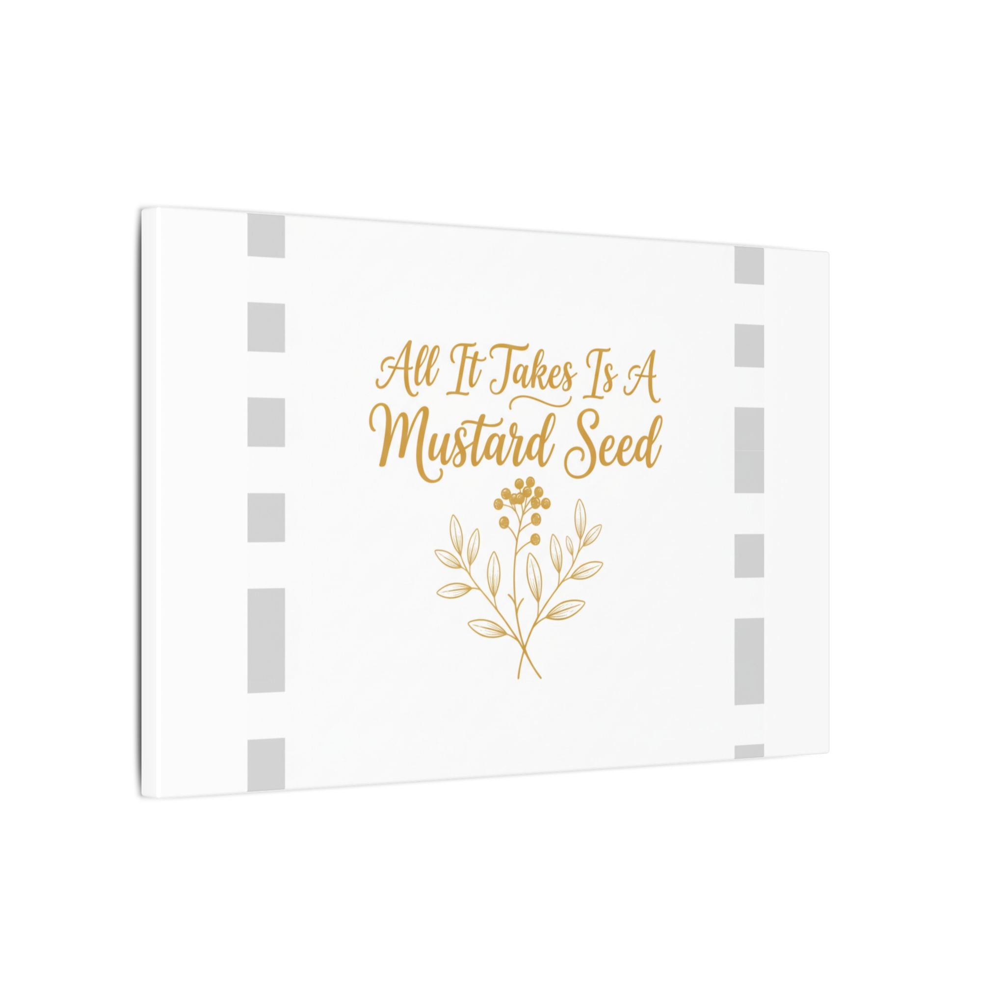 Matte Canvas Wall Art — "All It Takes Is A Mustard Seed" Inspirational Quote Print