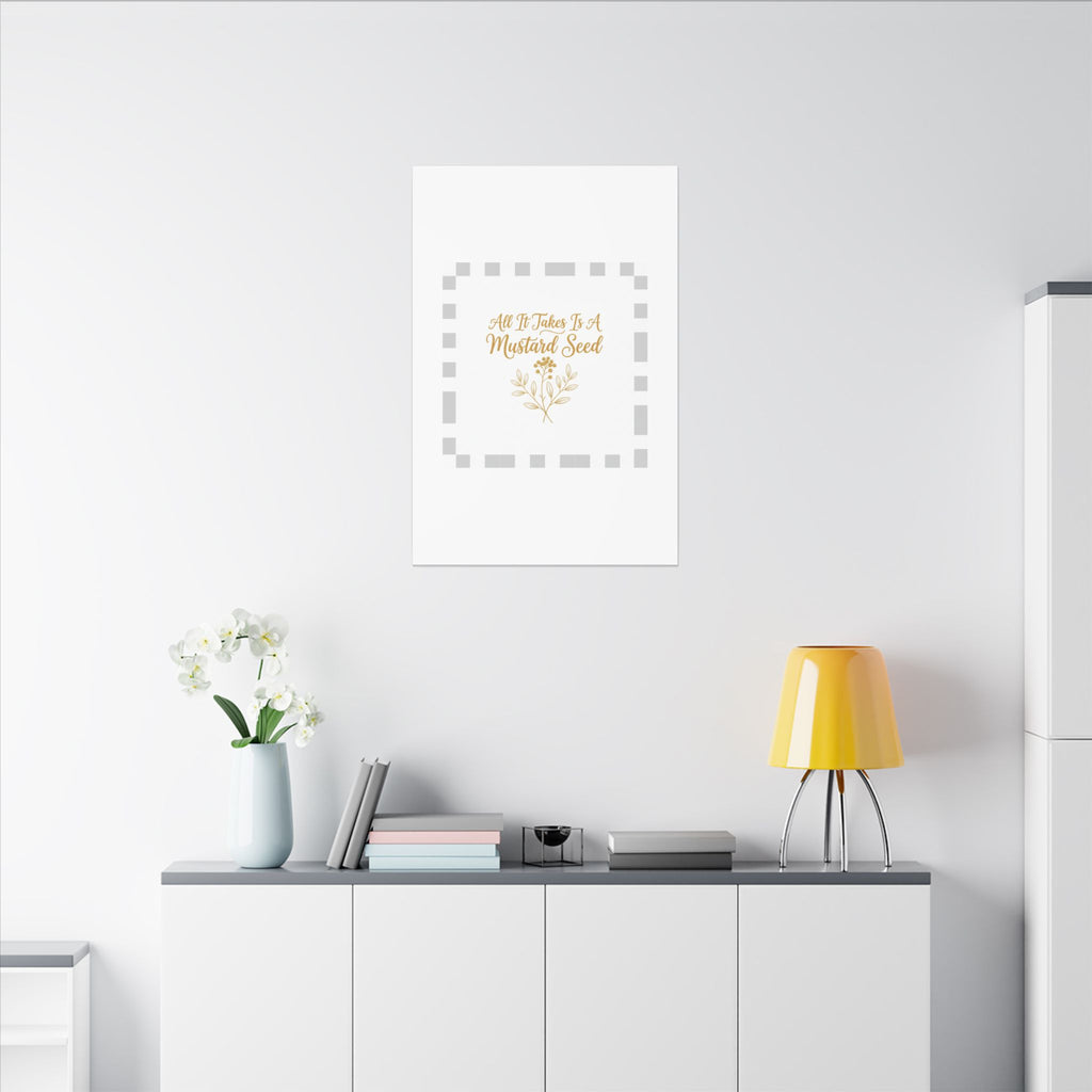 Matte Canvas Wall Art — "All It Takes Is A Mustard Seed" Inspirational Quote Print