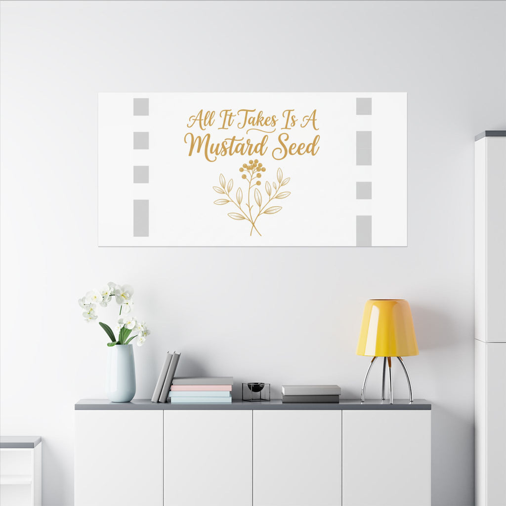 Matte Canvas Wall Art — "All It Takes Is A Mustard Seed" Inspirational Quote Print