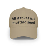 Christian Baseball Cap — "All It Takes Is A Mustard Seed" Embroidered Faith Hat | Faith Apparel