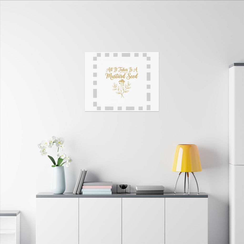 Matte Canvas Wall Art — "All It Takes Is A Mustard Seed" Inspirational Quote Print