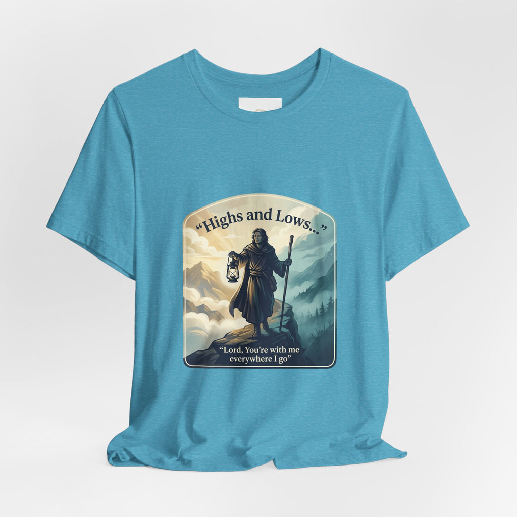 T‑Shirt — “Highs and Lows” Faith Graphic Tee ("Lord, You’re with me everywhere I go")