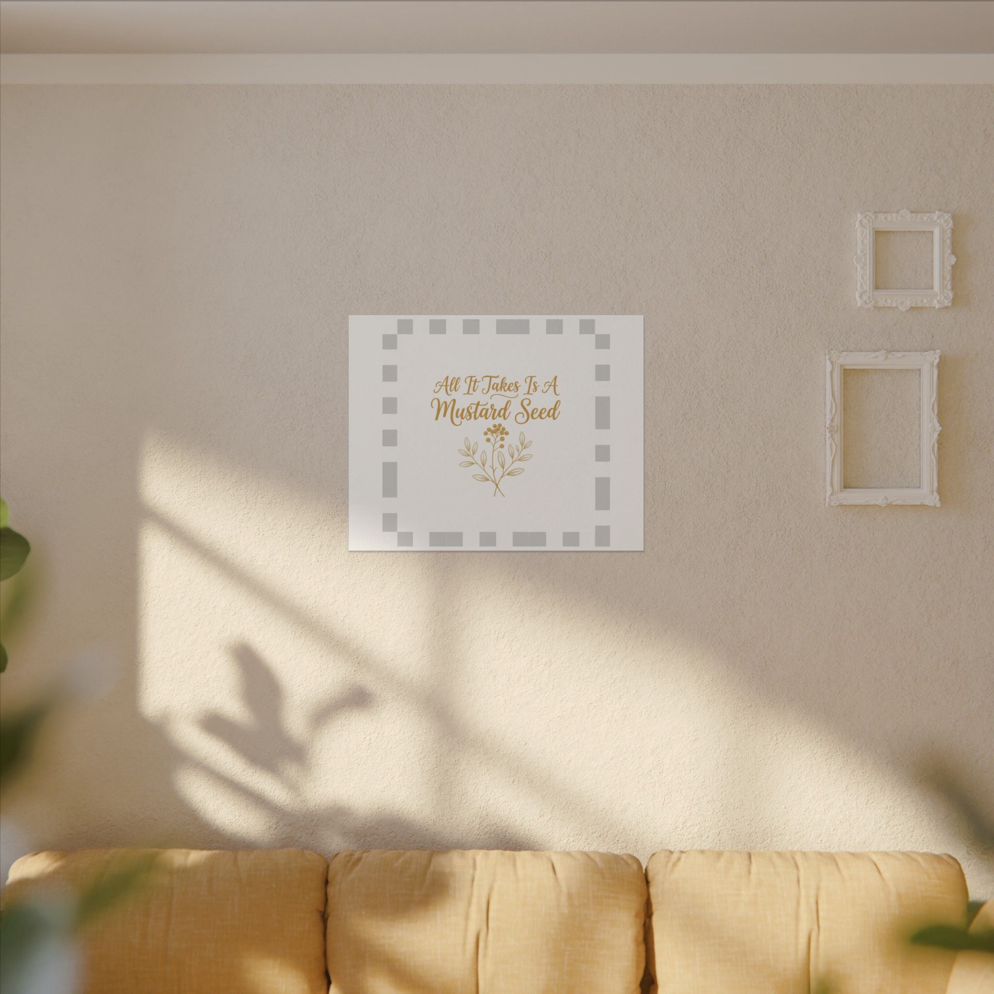 Matte Canvas Wall Art — "All It Takes Is A Mustard Seed" Inspirational Quote Print