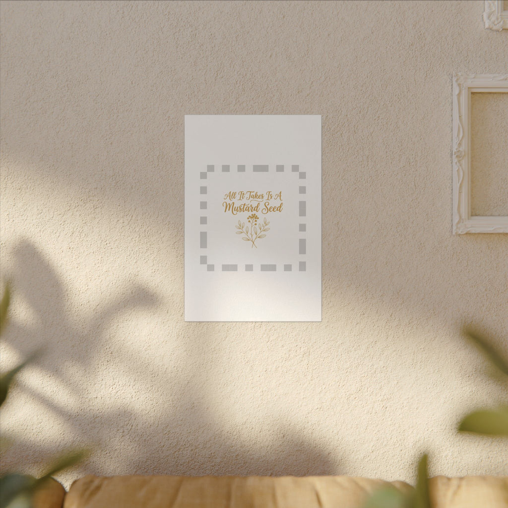 Matte Canvas Wall Art — "All It Takes Is A Mustard Seed" Inspirational Quote Print