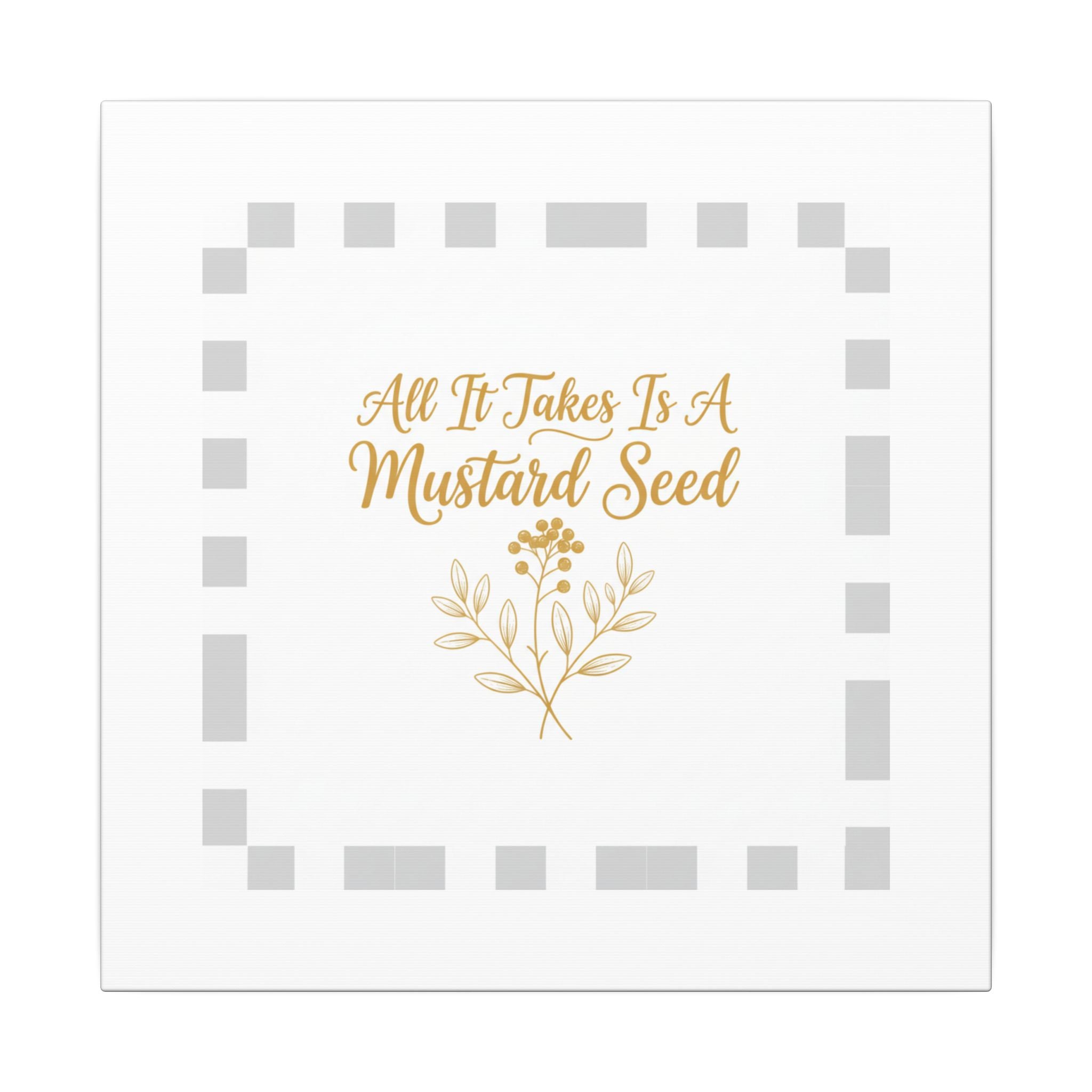 Christian Canvas Wall Art — "All It Takes Is A Mustard Seed" Inspirational Bible Quote Print