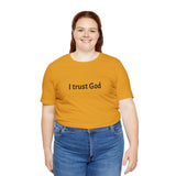 I Trust God T‑Shirt — Faith Statement Tee