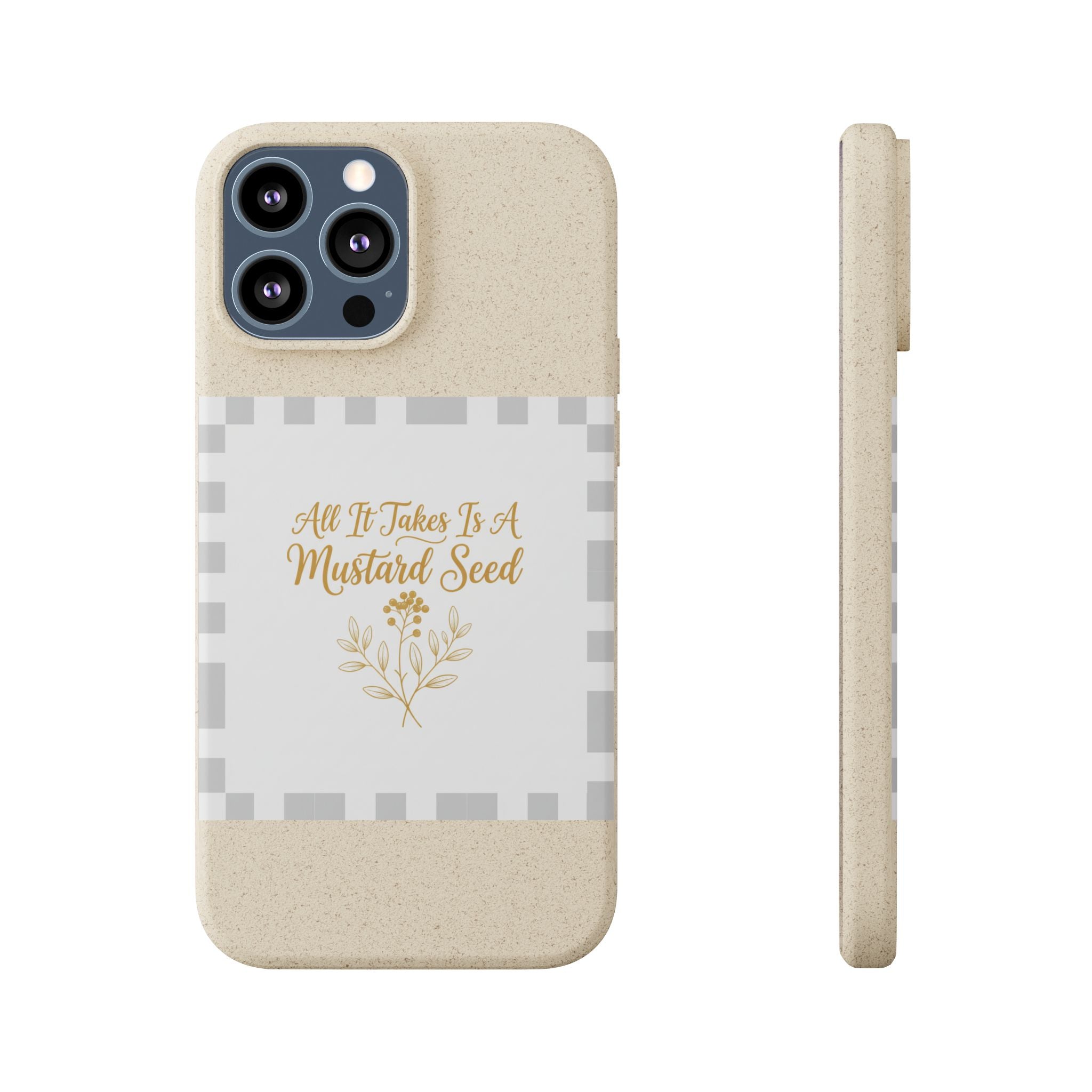 Biodegradable Phone Case — “All It Takes Is A Mustard Seed” Floral Design