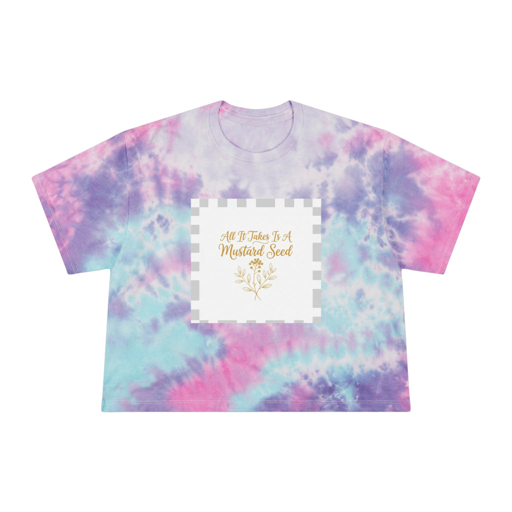 Tie-Dye Crop Tee — "All It Takes Is A Mustard Seed" Inspirational Graphic