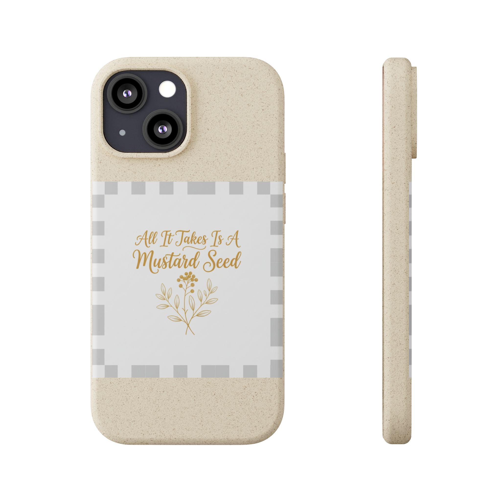 Biodegradable Phone Case — “All It Takes Is A Mustard Seed” Floral Design