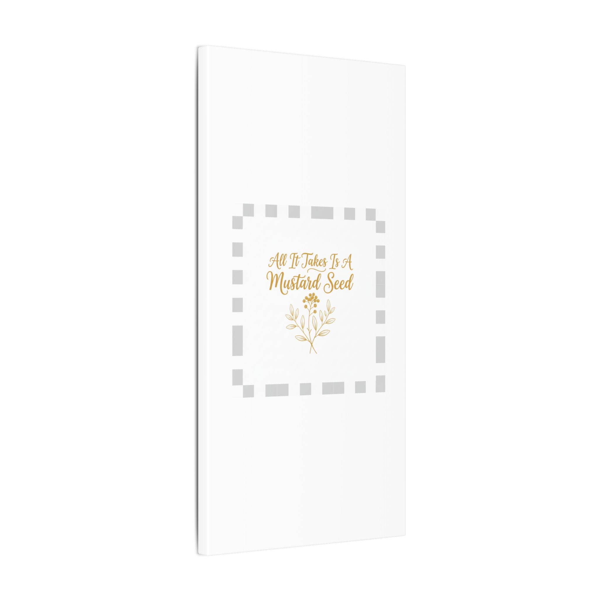 Matte Canvas Wall Art — "All It Takes Is A Mustard Seed" Inspirational Quote Print