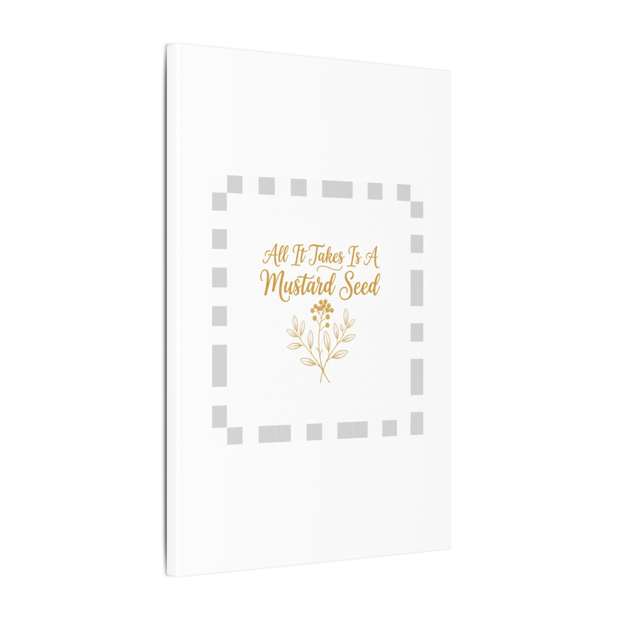 Matte Canvas Wall Art — "All It Takes Is A Mustard Seed" Inspirational Quote Print