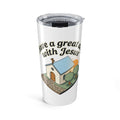 20oz Christian Tumbler - "Have a Great Day with Jesus" Church Travel Mug