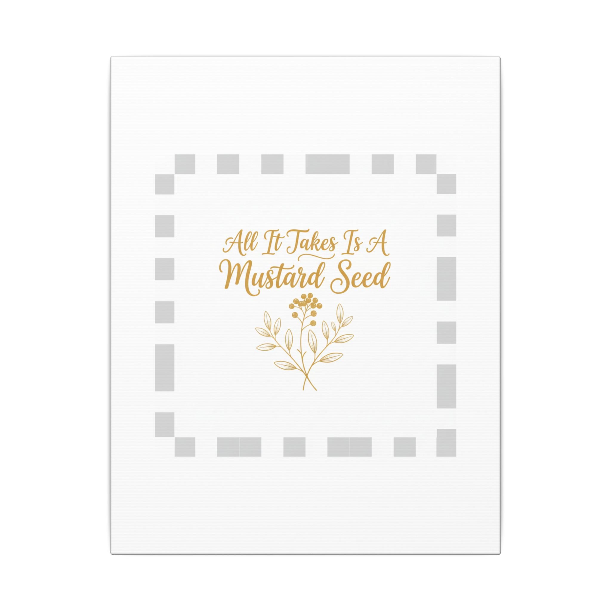 Christian Canvas Wall Art — "All It Takes Is A Mustard Seed" Inspirational Bible Quote Print