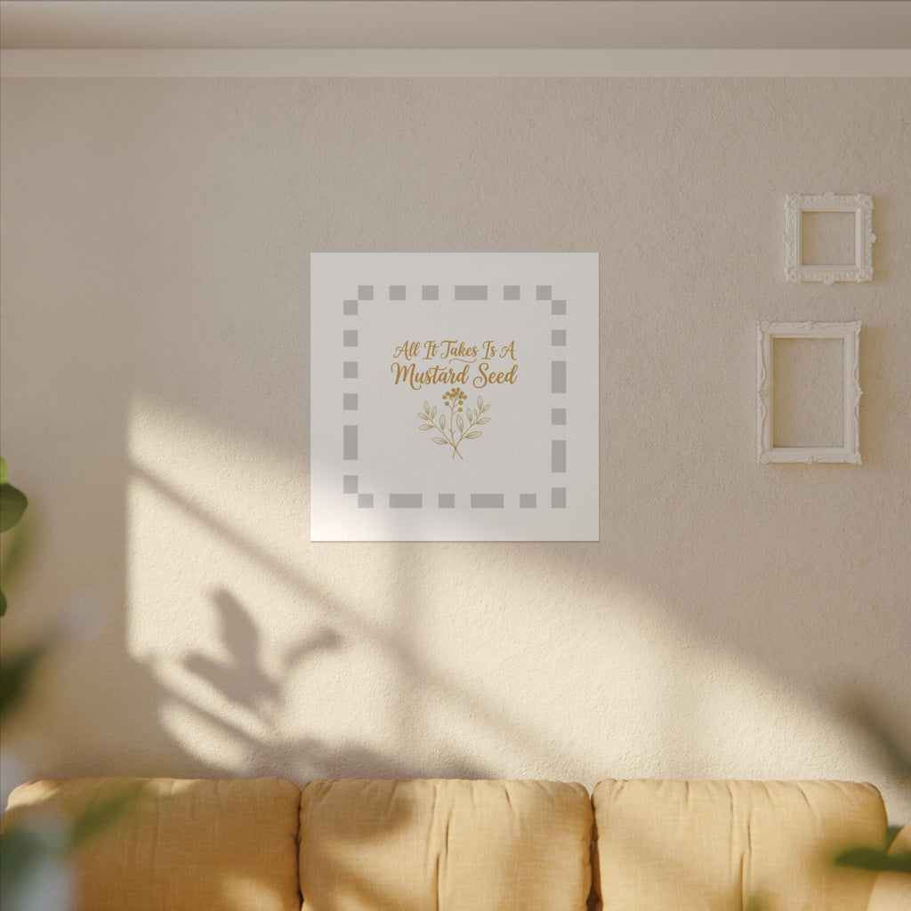 Matte Canvas Wall Art — "All It Takes Is A Mustard Seed" Inspirational Quote Print