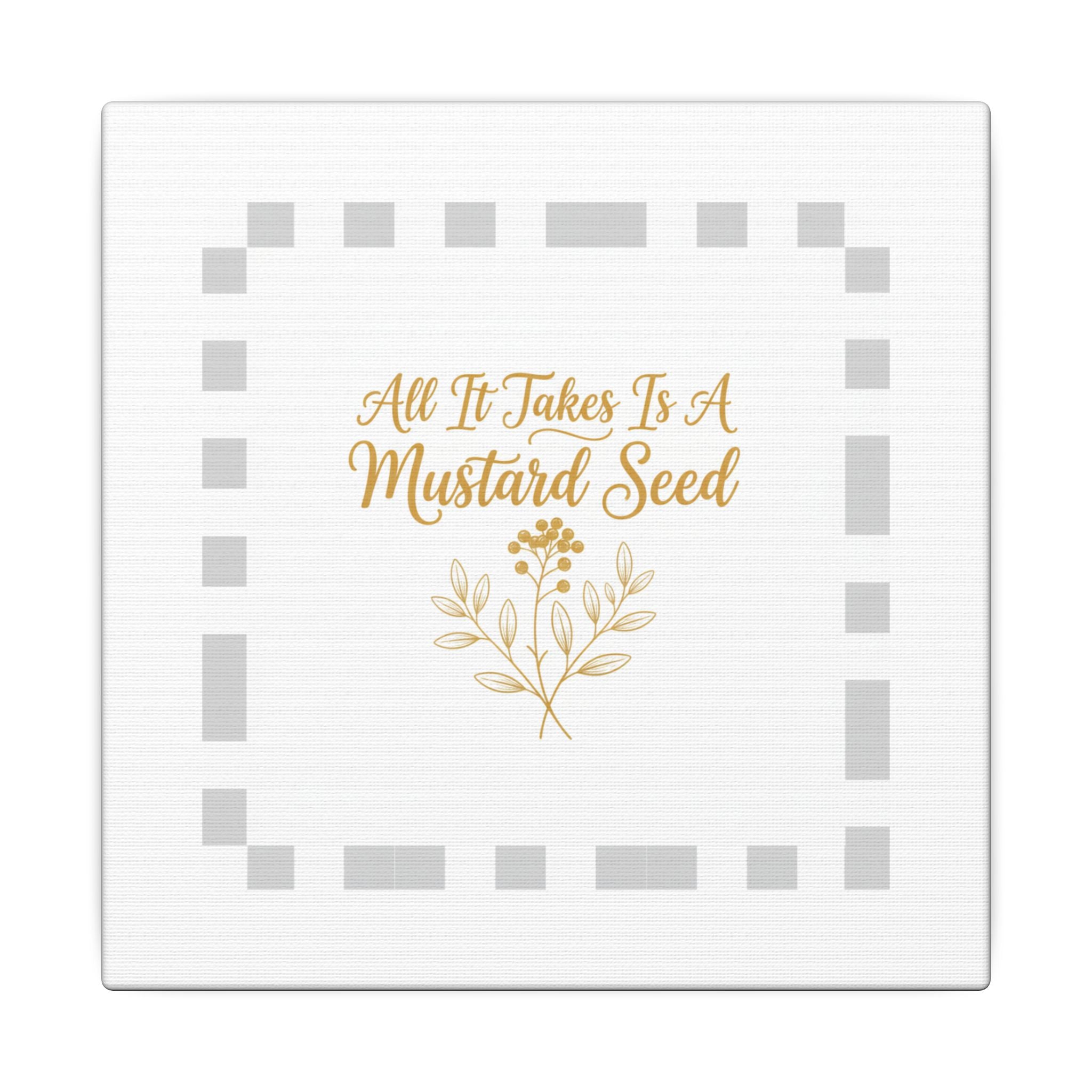 Christian Canvas Wall Art — "All It Takes Is A Mustard Seed" Inspirational Bible Quote Print