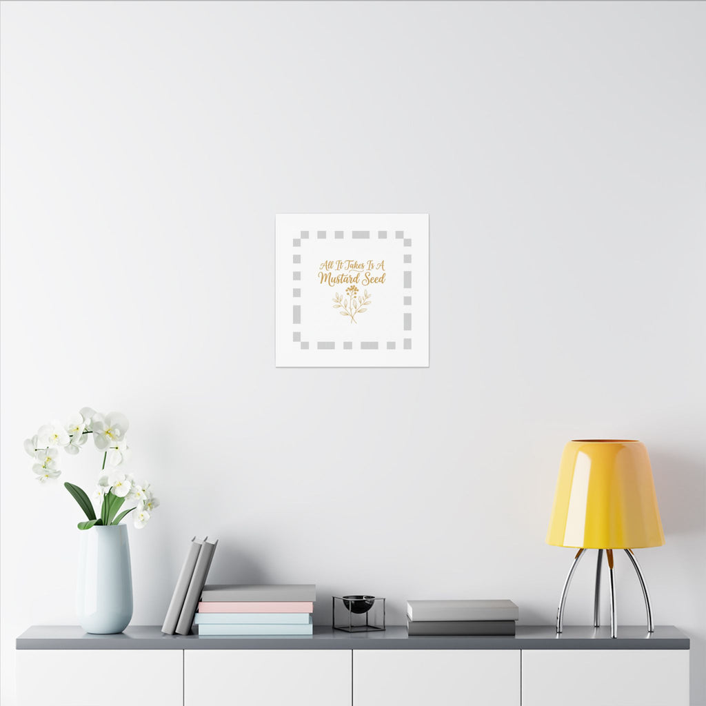 Matte Canvas Wall Art — "All It Takes Is A Mustard Seed" Inspirational Quote Print