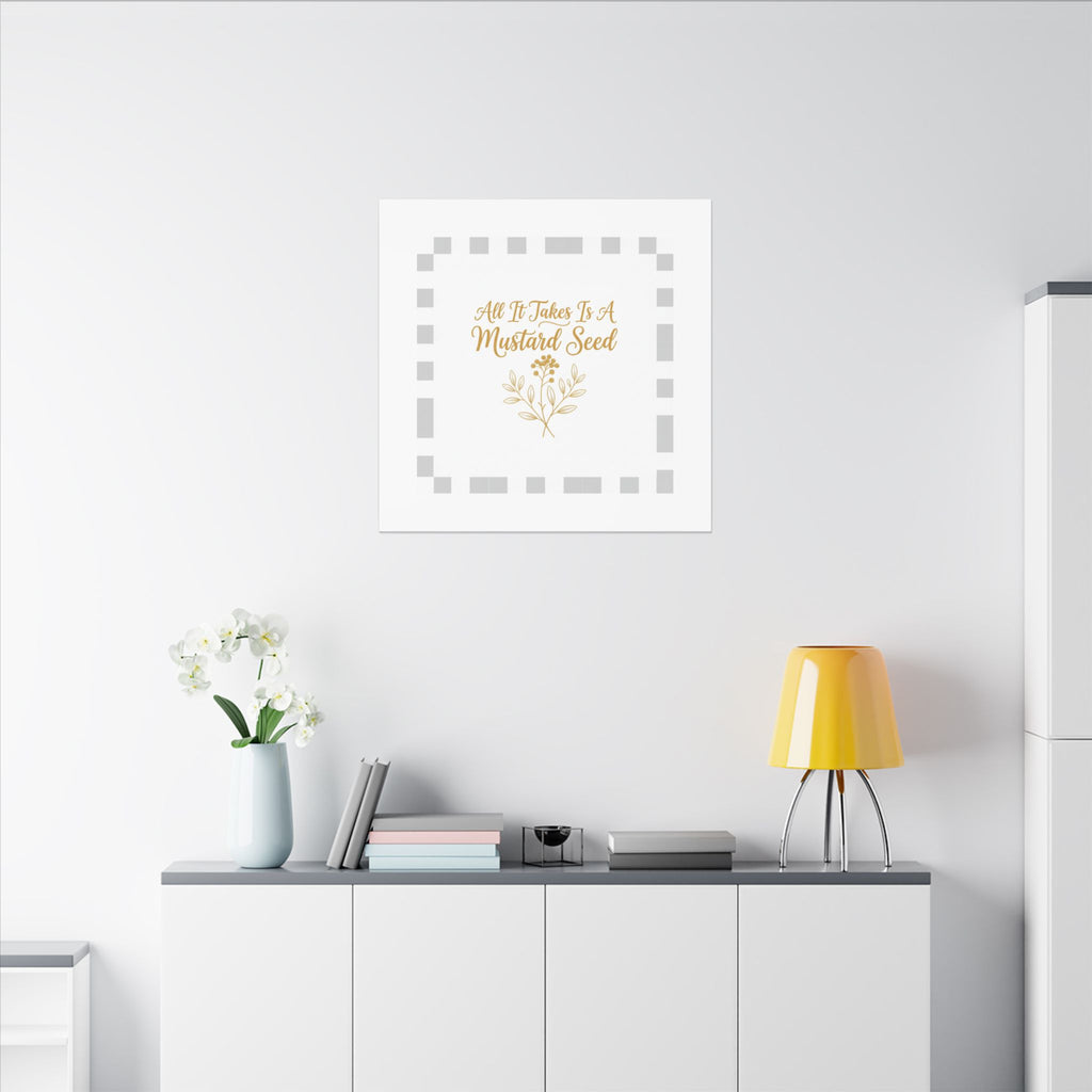 Matte Canvas Wall Art — "All It Takes Is A Mustard Seed" Inspirational Quote Print