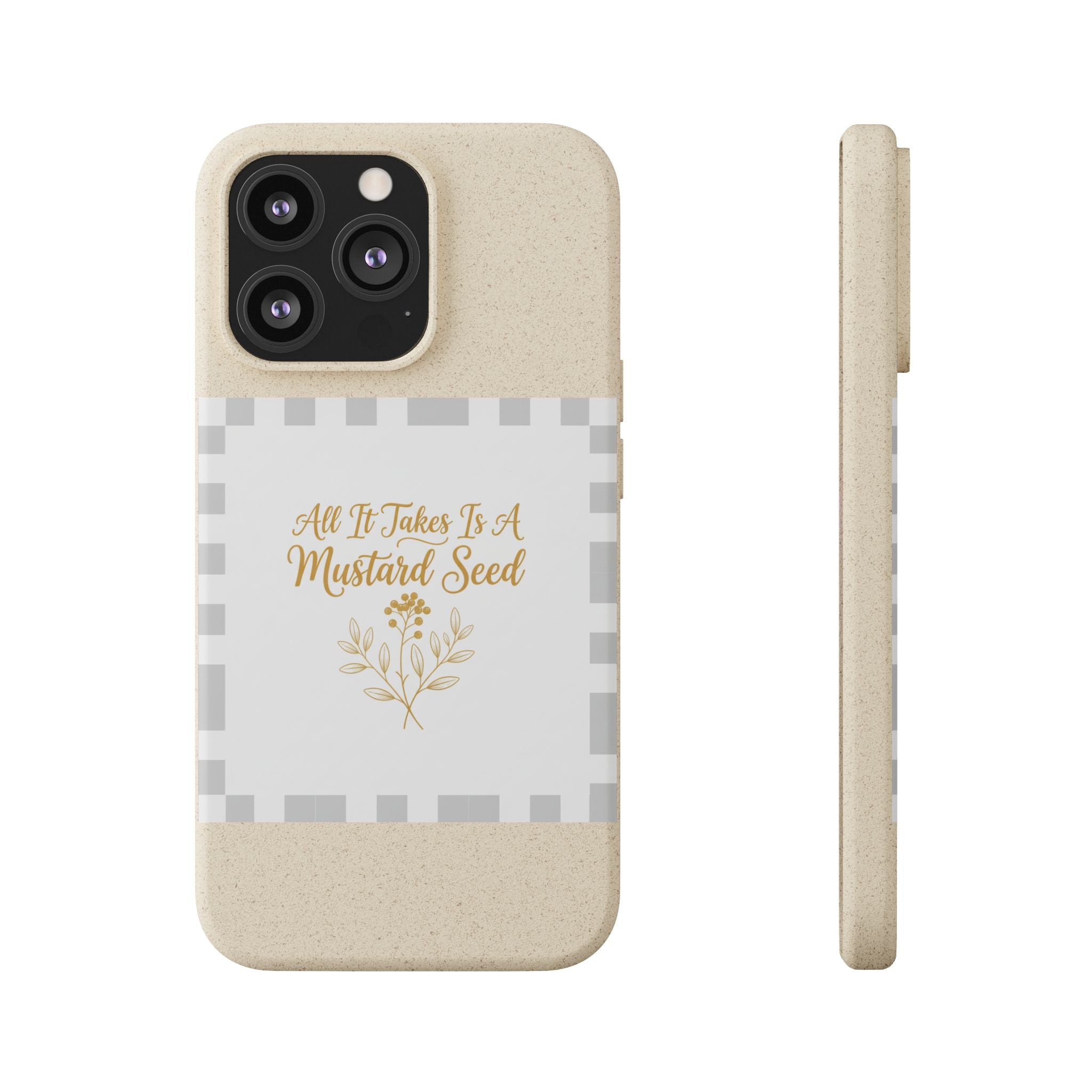 Biodegradable Phone Case — “All It Takes Is A Mustard Seed” Floral Design