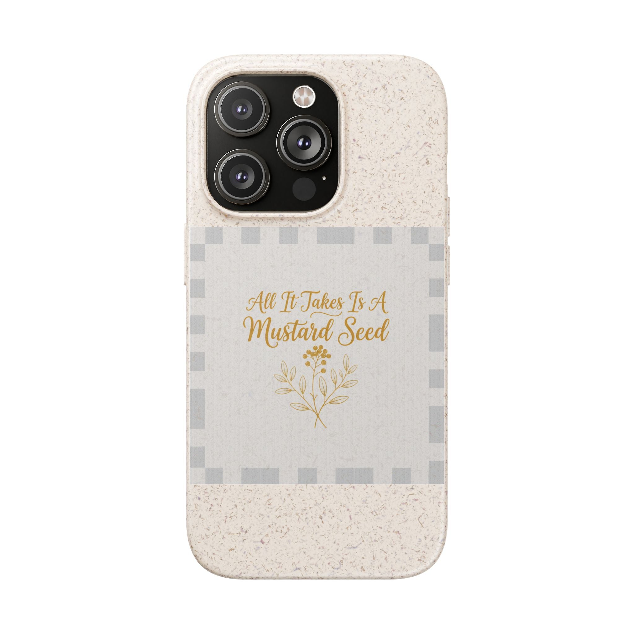 Biodegradable Phone Case — “All It Takes Is A Mustard Seed” Floral Design