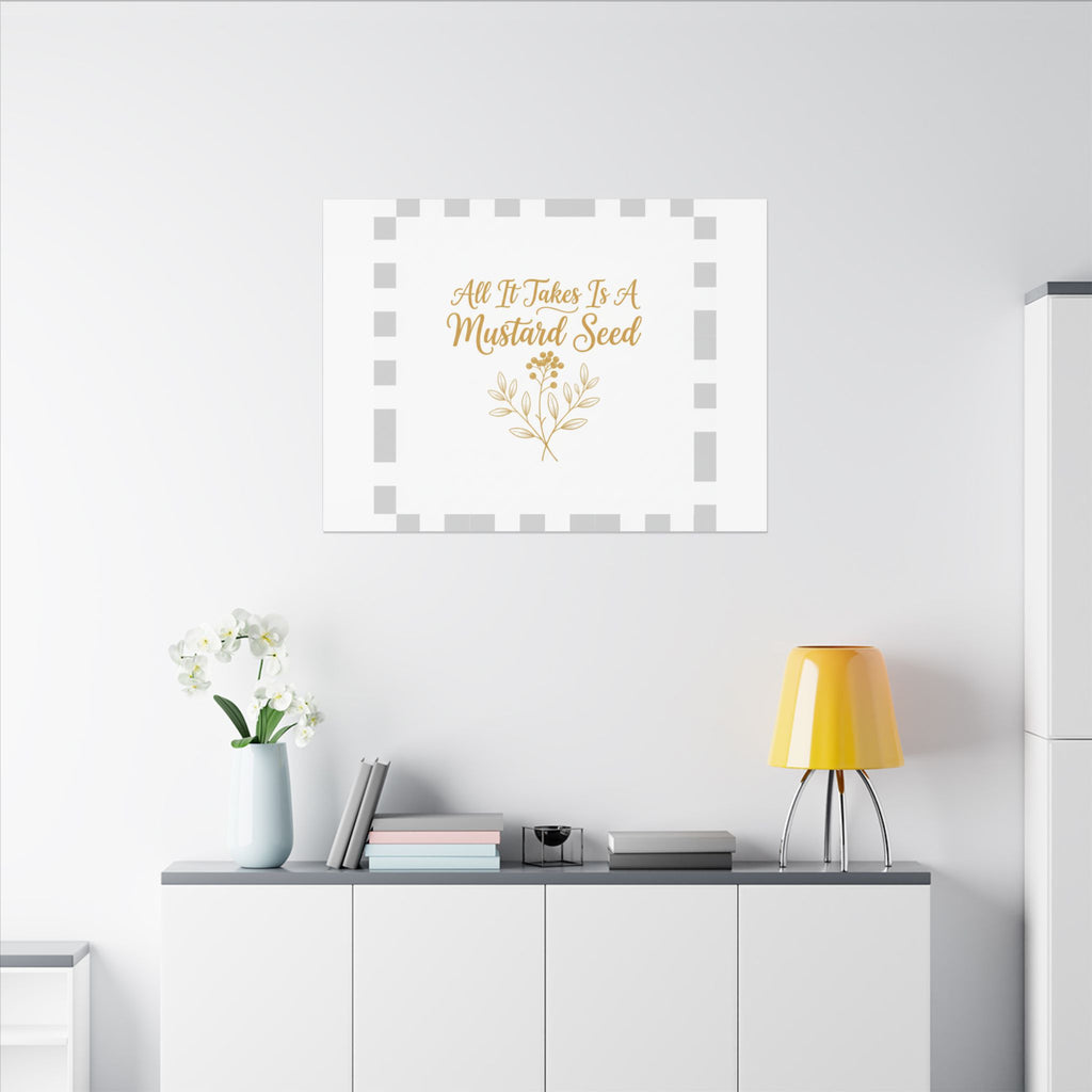 Matte Canvas Wall Art — "All It Takes Is A Mustard Seed" Inspirational Quote Print