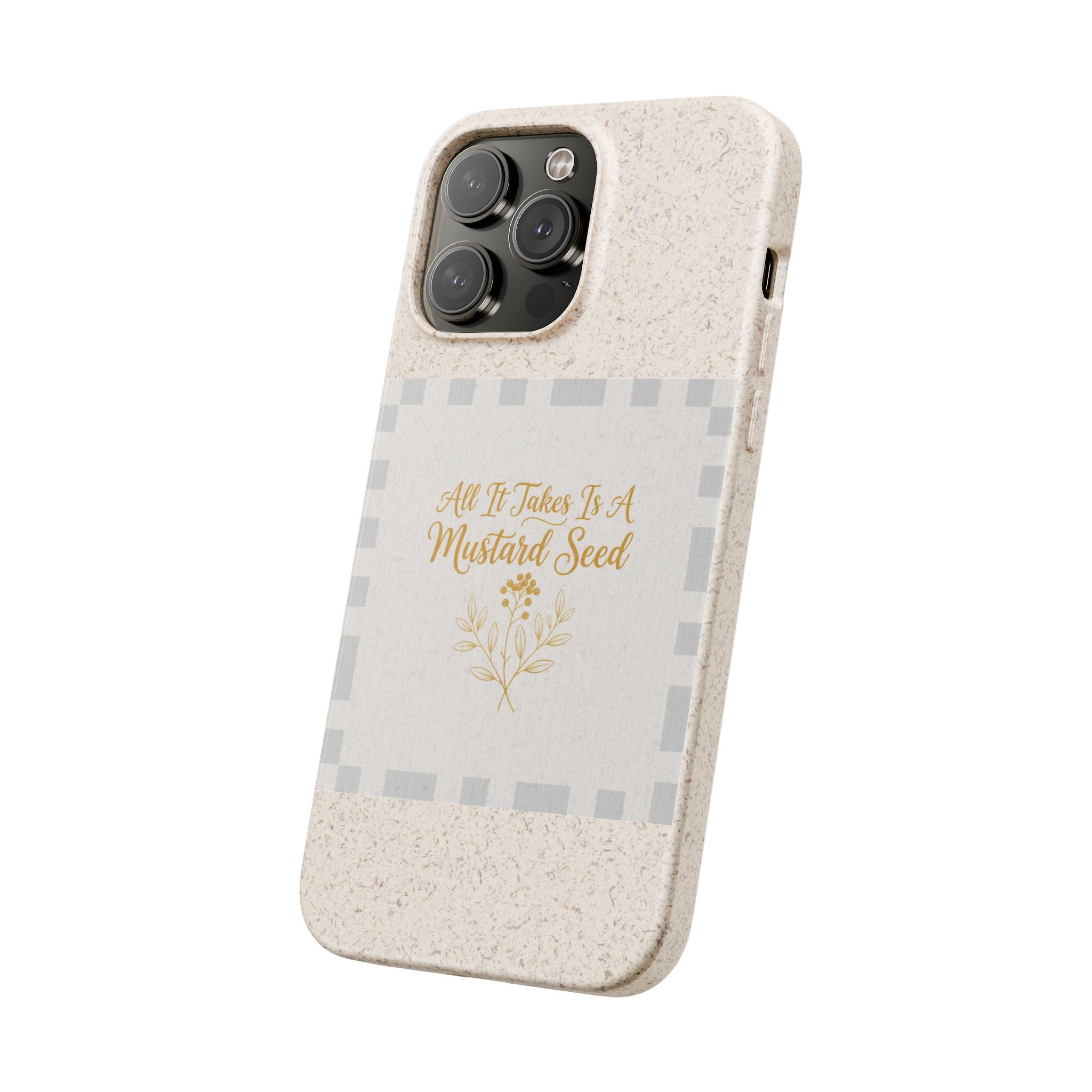 Biodegradable Phone Case — “All It Takes Is A Mustard Seed” Floral Design