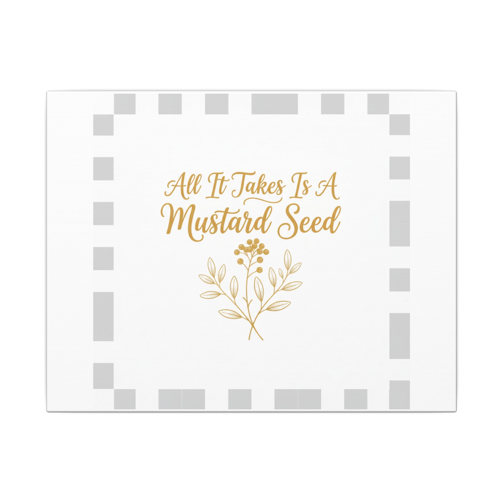 Christian Canvas Wall Art — "All It Takes Is A Mustard Seed" Inspirational Bible Quote Print