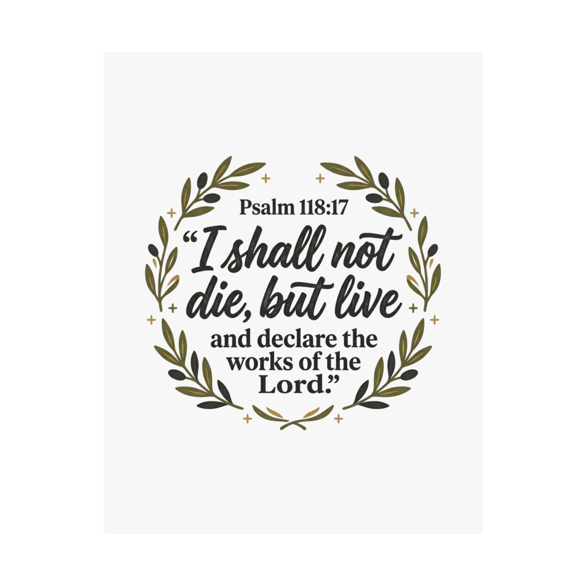 Satin Poster — Psalm 118:17 "I Shall Not Die, But Live" Christian Wall Art